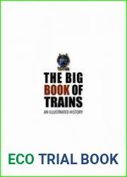 The Big Book of Trains An Illustrated History
