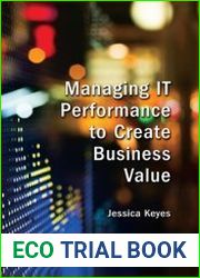 Managing IT Performance to Create Business Value