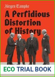 A Perfidious Distortion of History the Versailles peace treaty and the success of the Nazis