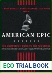 American Epic. The Companion Book To The PBS Series