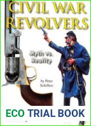 Civil War Revolvers Myth vs. Reality