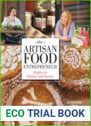The Artisan Food Entrepreneur Profiles in Passion and Success