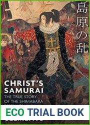 Christ|s Samurai The True Story of the Shimabara Rebellion