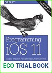 Programming iOS 11 Dive Deep into Views, View Controllers, and Frameworks