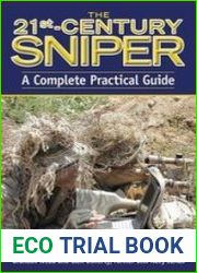 The 21st Century Sniper A Complete Practical Guide
