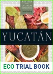Yucatan Recipes from a Culinary Expedition
