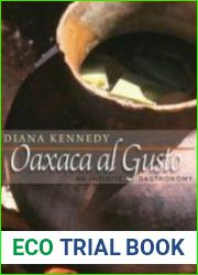 Oaxaca al Gusto An Infinite Gastronomy