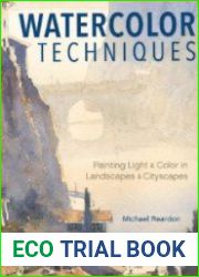 Watercolor Techniques Painting Light and Color in Landscapes and Cityscapes