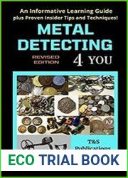 Metal Detecting 4 You An Informative Learning Guide plus Proven Insider Tips and Techniques!