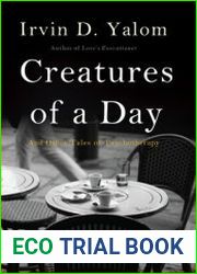 Creatures of a Day And Other Tales of Psychotherapy
