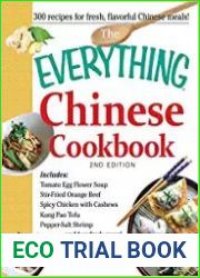 The Everything Chinese Cookbook Includes Tomato Egg Flower Soup, Stir-Fried Orange Beef, Spicy Chicken with Cashews, Kung Pao Tofu, Pepper-Salt Shrimp, and hundreds more