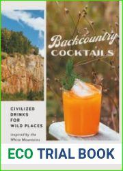 Backcountry Cocktails Civilized Drinks for Wild Places - BOOKS - COOKING