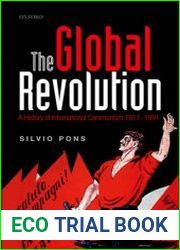 The Global Revolution A History of International Communism 1917-1991