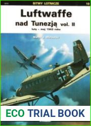 Luftwaffe nad Tunezja Vol.II luti - maj 1943 (Bitwy Lotnicze 10)