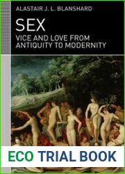 Sex Vice and Love from Antiquity to Modernity