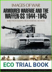 Armoured Warfare and the Waffen-SS 1944-1945 Rare Photographs from Wartime Archives