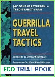 Guerrilla Travel Tactics Hundreds of Simple Strategies Guaranteed to Save Road Warriors Time and Money