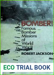 Bomber! Famous Bomber Missions of World War II