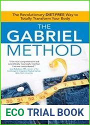 The Gabriel Method The Revolutionary Diet-Free Way to Totally Transform Your Body