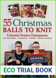 55 Christmas Balls to Knit Colorful Festive Ornaments, Tree Decorations, Centerpieces, Wreaths, Window Dressings