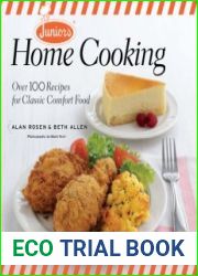 Junior|s Home Cooking Over 100 Recipes for Classic Comfort Food