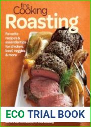 Fine Cooking Roasting Favorite Recipes & Essential Tips for Chicken, Beef, Veggies & More