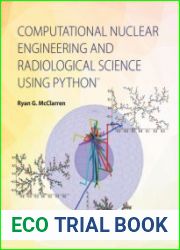 Computational Nuclear Engineering and Radiological Science Using Python