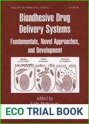 Bioadhesive Drug Delivery Systems Fundamentals, Novel Approaches, and Development