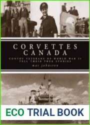 Corvettes Canada Convoy Veterans of WWII Tell Their True Stories