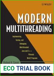 Modern Multithreading Implementing, Testing, and Debugging Multithreaded Java and C++/Pthreads/Win32 Programs