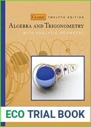 Algebra and Trigonometry with Analytic Geometry, Classic 12th Edition