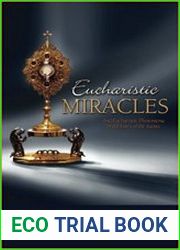 Eucharistic Miracles and Eucharistic Phenomena in the Lives of the Saints