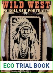 Scroll Saw Portraits from the Wild West Over 50 Patterns for Native Americans, Cowboys, and Buffalo