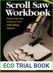 Scroll Saw Workbook Learn to Use Your Scroll Saw in 25 Skill-Building Chapters