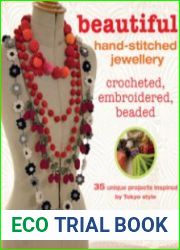Beautiful Hand-Stitched Jewelry (crocheted, embroidered, beaded) 35 unique projects inspired by Tokyo style