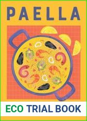Paella the Original One-Pan Dish Over 50 Recipes for the Spanish Classic - BOOKS - COOKING