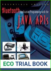 Bluetooth Application Programming with the Java APIs Essentials Edition