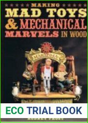Making Mad Toys & Mechanical Marvels in Wood