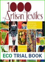 1000 Artisan Textiles Contemporary Fiber Art, Quilts, and Wearables