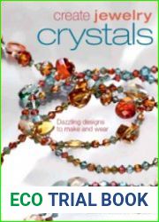 Create Jewelry Crystals (Dazzling Designs to Make and Wear)