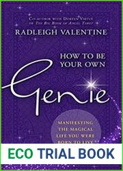 How to Be Your Own Genie Manifesting the Magical Life You Were Born to Live