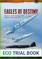Eagles of Destiny Volume 2 Growth and Wars of the Pakistan Air Force 1956-1971 (Asia@War Series №39)