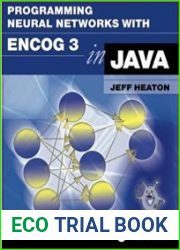 Programming Neural Networks with Encog3 in Java, 2nd Edition