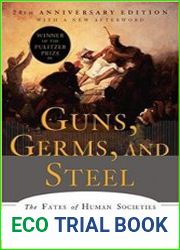 Guns, Germs, and Steel The Fates of Human Societies