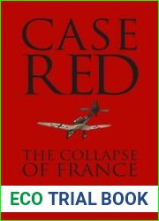 Case Red The Collapse of France (Osprey General Military)