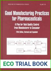 Good manufacturing practices for pharmaceuticals a plan for total quality control from manufacturer to consumer