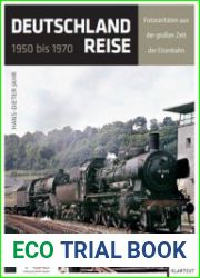 Deutschlandreise 1950 bis 1970 Fotoraritaten aus der Grossen Zeit der Eisenbahn