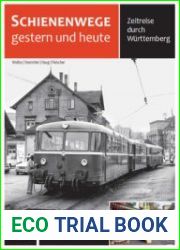 Schienenwege Gestern und Heute Zeitreise Durch das Wurttemberg