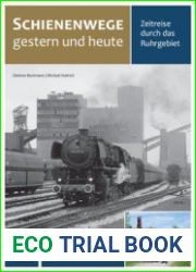 Schienenwege Gestern und Heute Zeitreise Durch das Ruhrgebiet