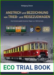 Anstrich und Bezeichnung von Trieb- und Reisezugwagen Das Erscheinungsbild deutscher Wagen von 1880 bis heute